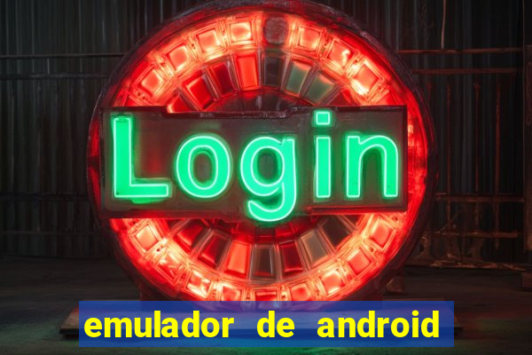 emulador de android para pc fraco